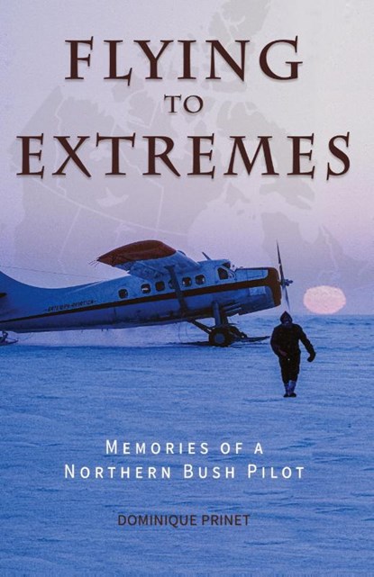 Flying to Extremes, Dominique Prinet - Paperback - 9780888391452