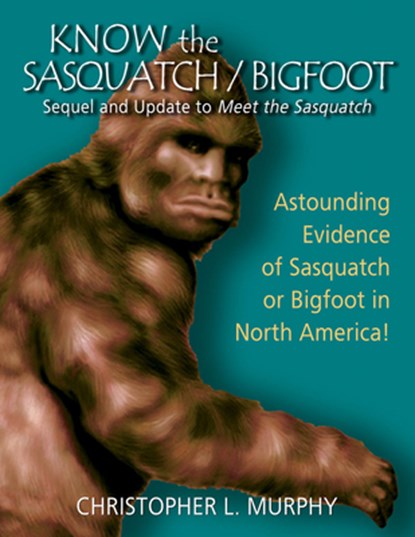 Know the Sasquatch, Christopher L. Murphy - Paperback - 9780888396570