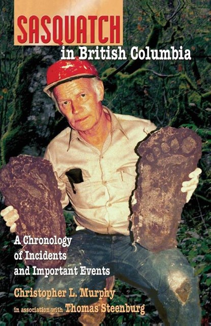 Sasquatch in British Columbia, Christopher L. Murphy ; Thomas Steenburg - Paperback - 9780888397218