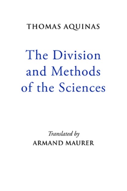 The Division and Methods of the Sciences, Thomas Aquinas - Paperback - 9780888442796