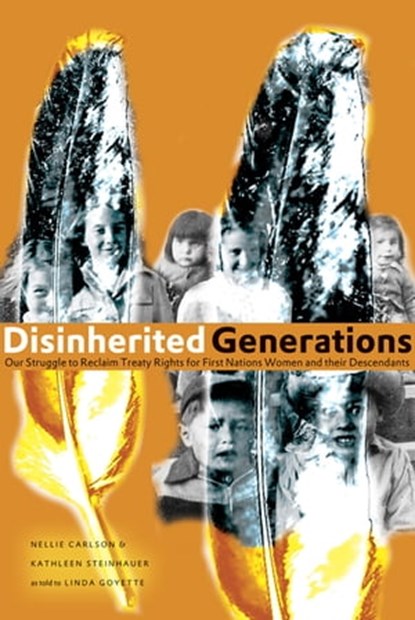 Disinherited Generations, Nellie Carlson ; Kathleen Steinhauer - Ebook - 9780888646903