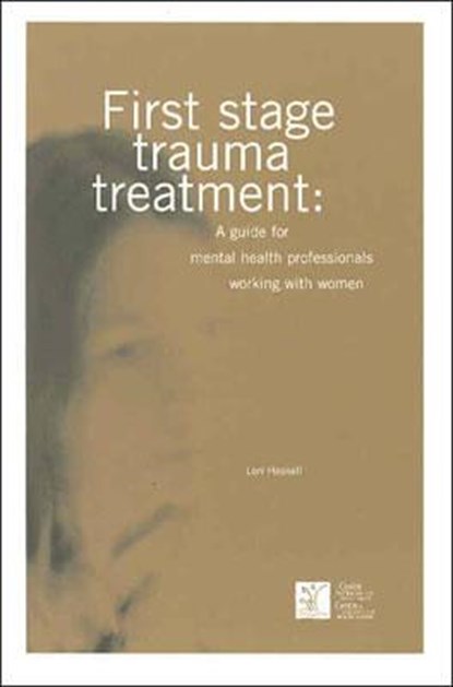First Stage Trauma Treatment, Lori Haskell - Paperback - 9780888684141