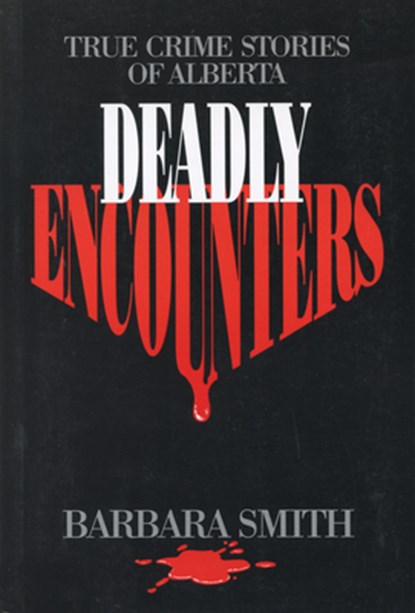 Deadly Encounters, Barbara Smith - Paperback - 9780888821621