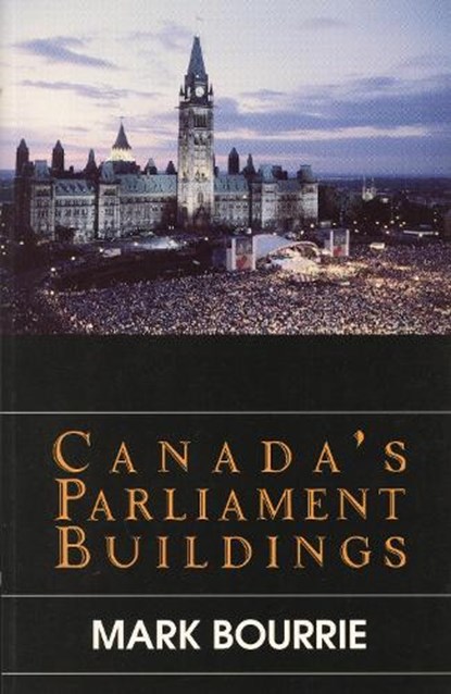 Canada's Parliament Buildings, Mark Bourrie - Paperback - 9780888821904