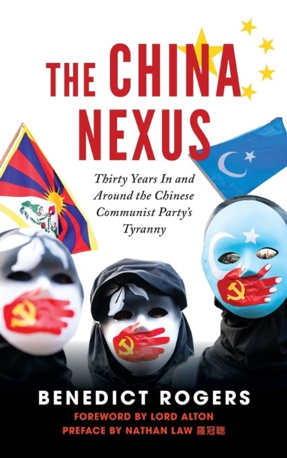 The China Nexus, Benedict Rogers ; David Alton ; Nathan Law - Gebonden - 9780888903266