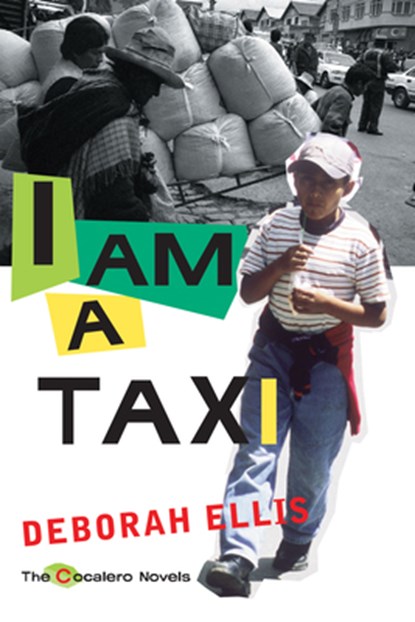 I Am a Taxi, Deborah Ellis - Paperback - 9780888997364