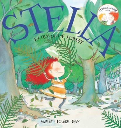 Stella, Fairy of the Forest, Marie-Louise Gay - Paperback - 9780888999931