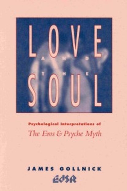 Love and the Soul, James Gollnick - Paperback - 9780889202122