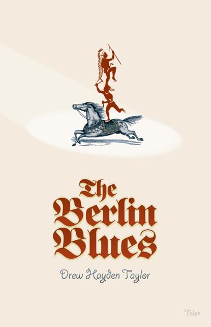 The Berlin Blues, Drew Hayden Taylor - Paperback - 9780889225817