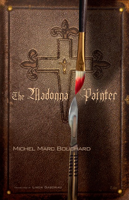 The Madonna Painter, Michel Marc Bouchard - Ebook - 9780889228184