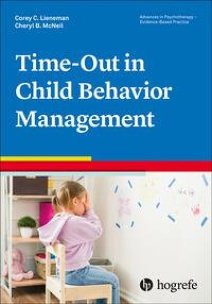 Time-Out in Child Behavior Management, Cheryl B. McNeil ; Corey C. Lieneman - Paperback - 9780889375093