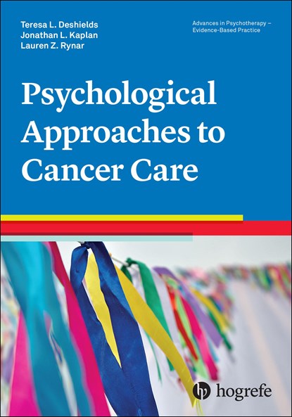 Psychological Approaches to Cancer Care, Teresa L. Deshields ;  Jonathan L. Kaplan ;  Lauren Z. Rynar - Paperback - 9780889375116