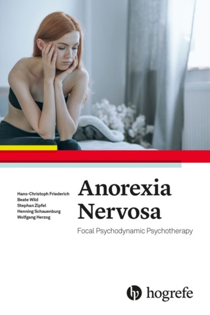 Anorexia Nervosa, Hans-Christoph Friederich ; Beate Wild ; Stephan Zipfel ; Henning Schauenburg ; Wolfgang Herzog - Paperback - 9780889375543