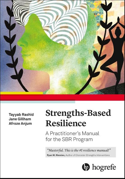Strengths-Based Resilience, Afroze Anjum ; Tayyab Rashid ; Jane Gillham - Paperback - 9780889375642