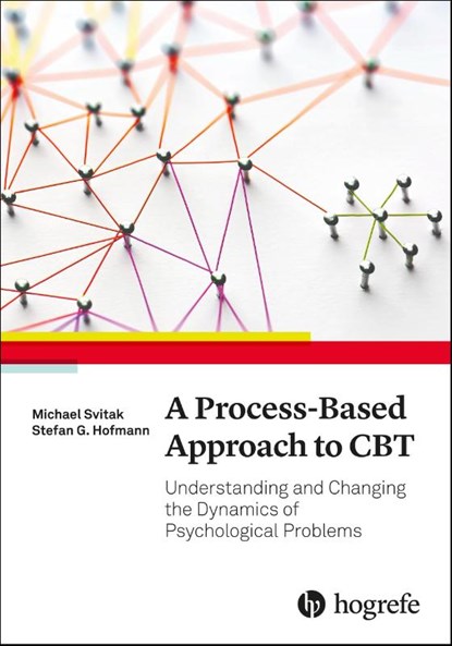 A Process-Based Approach to CBT, Michael Svitak ; Stefan G. Hofmann - Paperback - 9780889376281