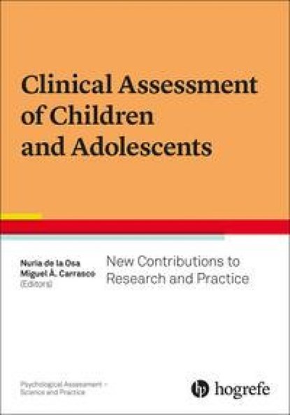 Clinical Assessment of Children and Adolescents, Nuria de la Osa ; Miguel Á. Carrasco - Paperback - 9780889376434