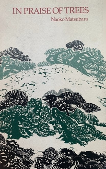 In Praise of Trees, Naoko Matsubara - Paperback - 9780889621787