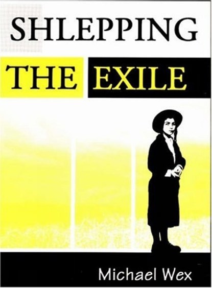 Shlepping the Exile, WEX,  Michael - Paperback - 9780889625426