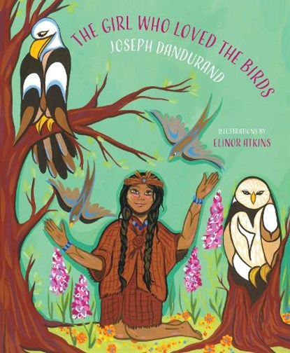 The Girl Who Loved the Birds, Joseph Dandurand - Paperback - 9780889714441