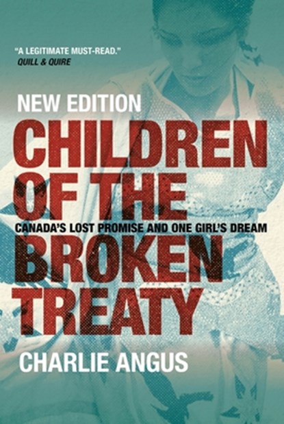 Children of the Broken Treaty, Charlie Angus - Paperback - 9780889774971