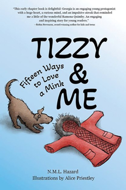 Tizzy and Me: Fifteen Ways to Love a Mink, N. M. L. Hazard - Gebonden - 9780889957503