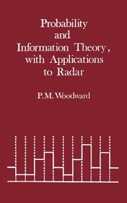 Probability and Information Theory, with Applications to Radar, Philip M. Woodward - Gebonden - 9780890061039