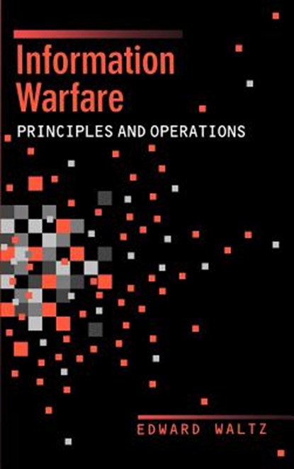 Information Warfare Principles and Operations, Edward Waltz - Gebonden - 9780890065112