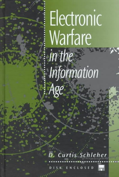 Electronic Warfare in the Information Age, D. Curtis Schleher - Gebonden - 9780890065266