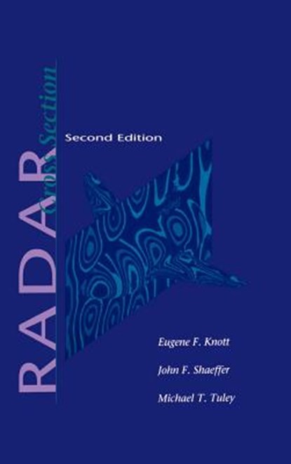 Radar Cross Section, Eugene Knott ; John F. Schaeffer ; Michael T. Tuley - Gebonden - 9780890066188
