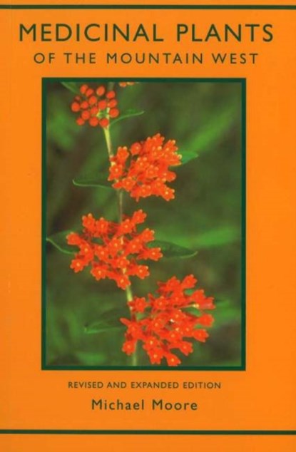 Medicinal Plants of the Mountain West, Michael Moore - Paperback - 9780890134542
