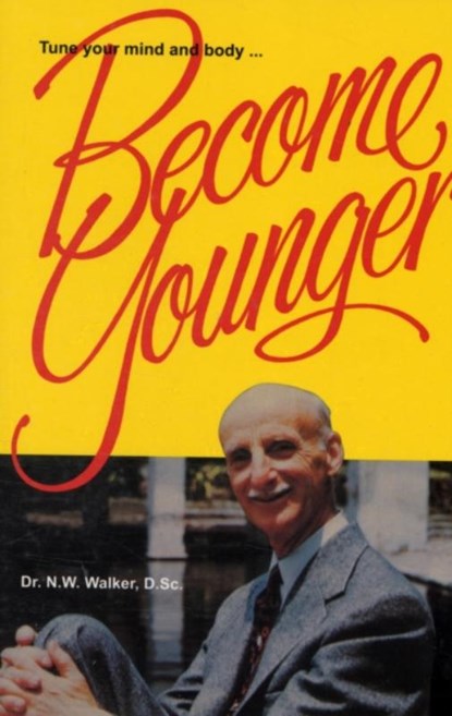 Tune Your Mind and Body..., Norman W. Walker - Paperback - 9780890190517