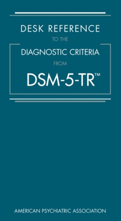 Desk Reference to the Diagnostic Criteria From DSM-5-TR®, American Psychiatric Association - Paperback - 9780890425794
