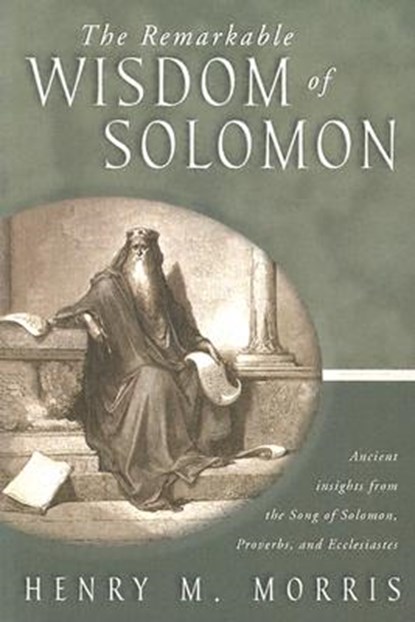 REMARKABLE WISDOM OF SOLOMON, Henry Morris - Paperback - 9780890513569