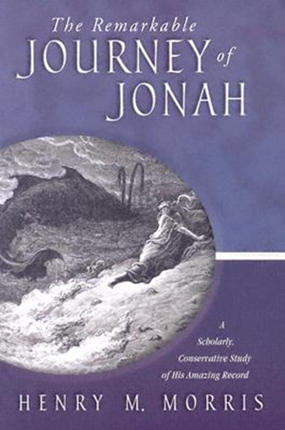 The Remarkable Journey of Jonah: A Verse-By-Verse Exposition of His Amazing Record, Henry M. Morris - Paperback - 9780890514078