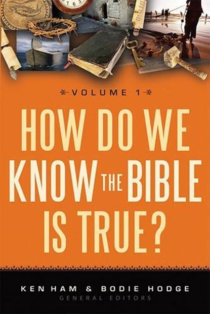 How Do We Know the Bible Is True?, Volume 1, Ken Ham - Paperback - 9780890516331