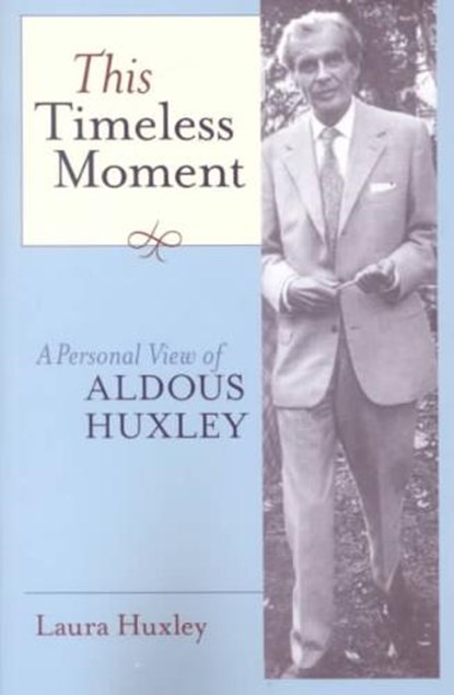 This Timeless Moment, HUXLEY,  Laura Archera - Paperback - 9780890879689