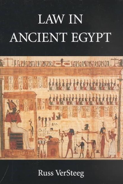 Law in Ancient Egypt, VERSTEEG,  Russ - Paperback - 9780890899786
