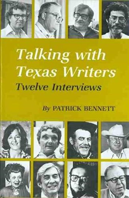 Talking With Texas Writers, Patrick Bennett - Paperback - 9780890961056