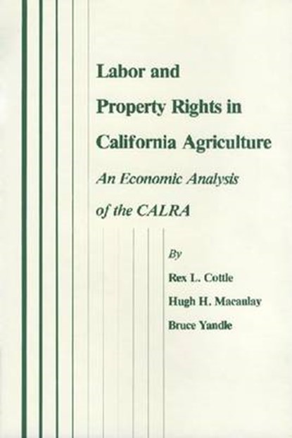 Labor and Prop Rights in Ca AG, COTTLE,  Rex L. ; Yandle, Bruce ; Macaulay, Hugh Holleman - Gebonden - 9780890961322