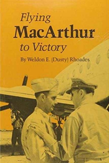 Flying Macarthur Victory, Rhoades- W - Gebonden - 9780890962664