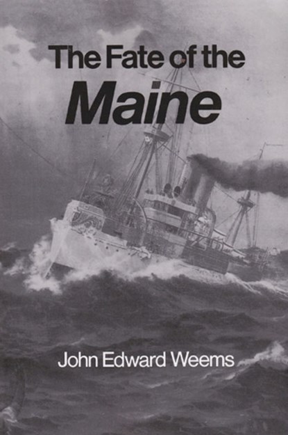 The Fate of the Maine, John Edward Weems - Paperback - 9780890965016