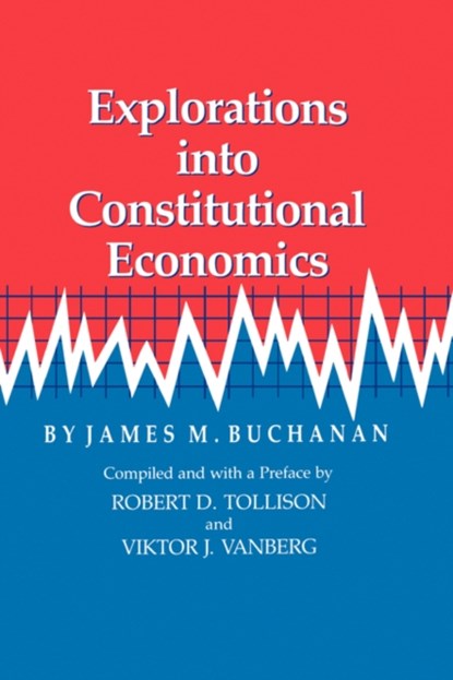 Explorations into Constit, James M. Buchanan - Paperback - 9780890969960