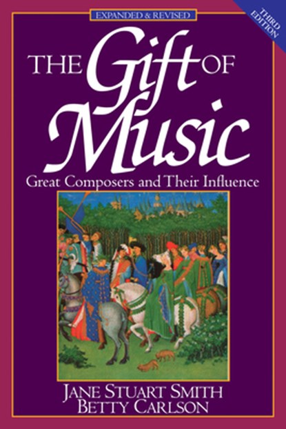 GIFT OF MUSIC REV/E 3/E, Jane Stuart Smith - Paperback - 9780891078692