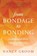 From Bondage to Bonding, Nancy Groom - Paperback - 9780891096207