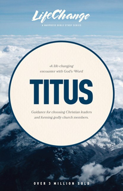 A Life-Changing Encounter with God's Word from the Book of Titus, The Navigators - Paperback - 9780891099116