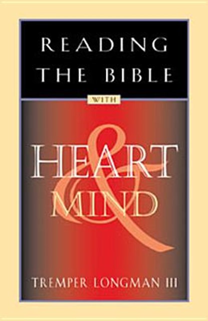 Reading the Bible with Heart & Mind, Tremper Longman - Paperback - 9780891099840