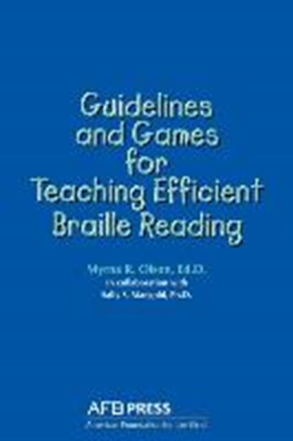 Guidelines and Games for Teaching Efficient Braille Reading, OLSON,  Myrna R ; Mangold, Sally S - Paperback - 9780891281054