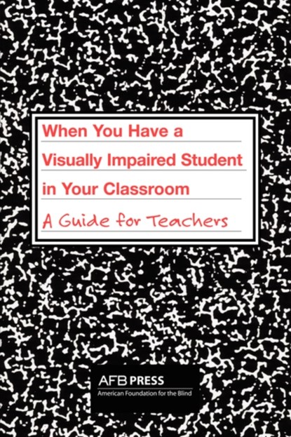 When You Have a Visually Impaired Student in Your Classroom, Charles R Atkins ; Donna McNear ; Iris Torres - Paperback - 9780891283935