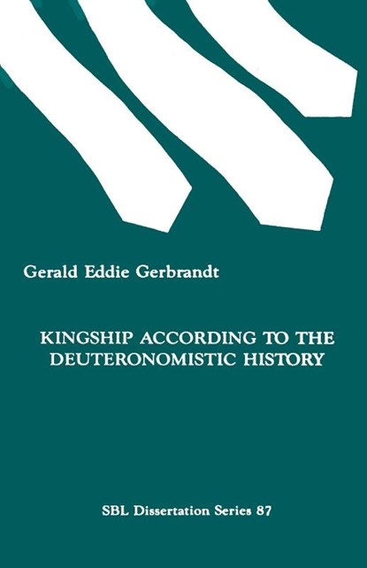 Kingship According to the Deuteronomistic History, Gerald Gerbrandt - Paperback - 9780891309697