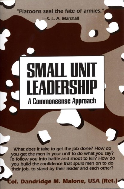 Small Unit Leadership, Dandridge M. Malone - Paperback - 9780891411734